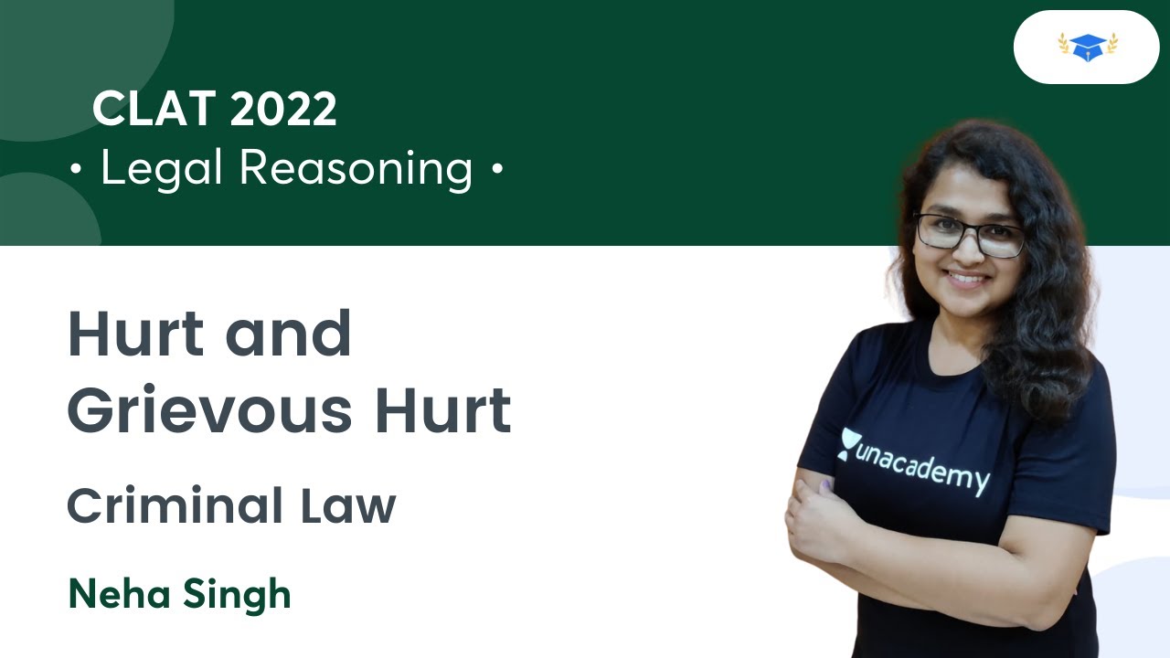 Hurt and Grievous Hurt l Criminal Law l Legal Reasoning l CLAT 2022 l Unacademy Law l Neha mam