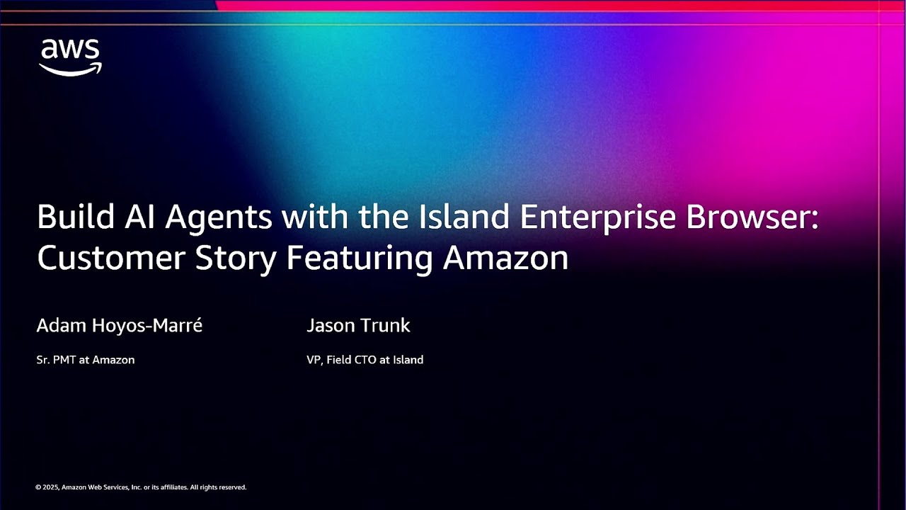 AWS re:Invent 2025 - Build AI Agents with Island: Customer Story Featuring Amazon (AIM125)
