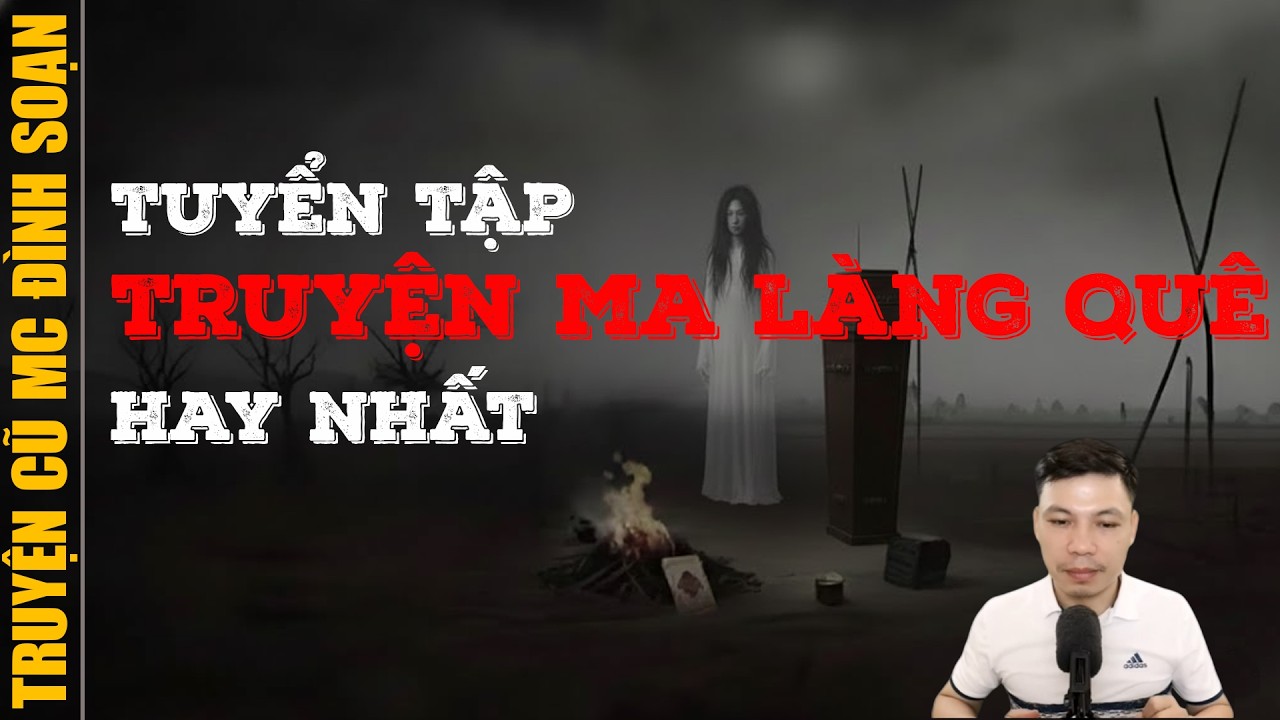 Đọc truyện ma 2026:  NHỮNG CÂU TRUYỆN MA LÀNG QUÊ HAY NHẤT