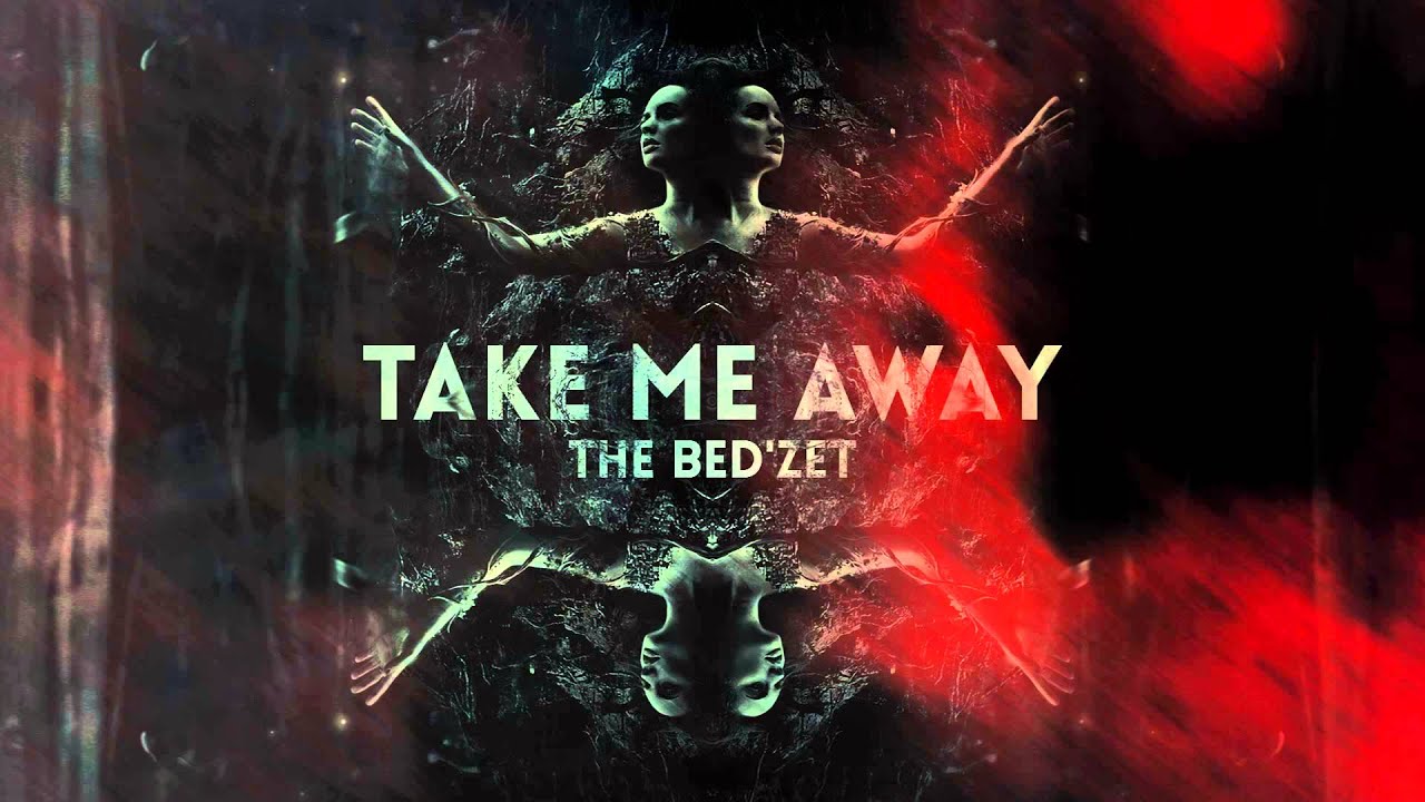 The Bed'zet - Take me away