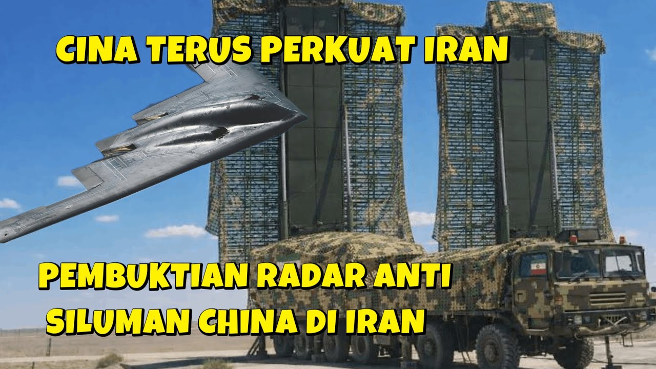 CHINA PERSENJATAI IRAN DENGAN RADAR ANTI PESAWAT SILUMAN TAPI APAKAH EFEKTIF