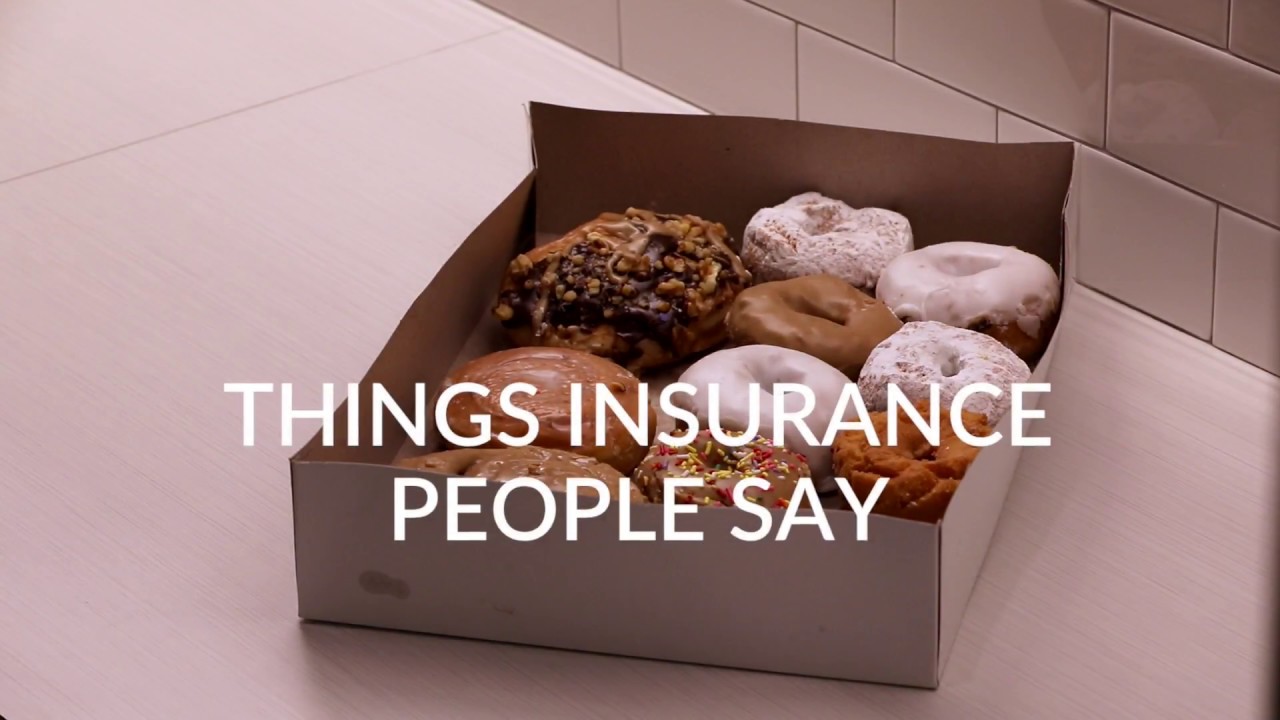 Things Insurance People Say - Extended Version