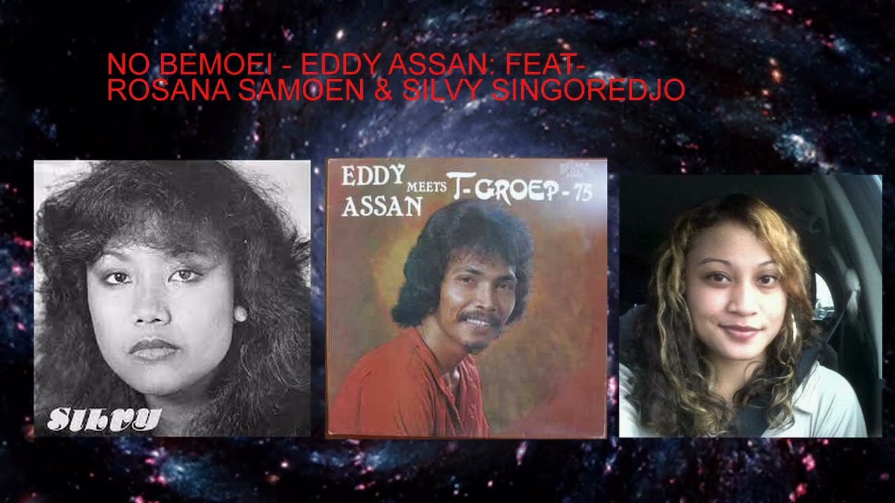 MIX-NO BEMOEI - EDDY ASSAN feat ROSANA SAMOEN & SILVY SINGOREDJO