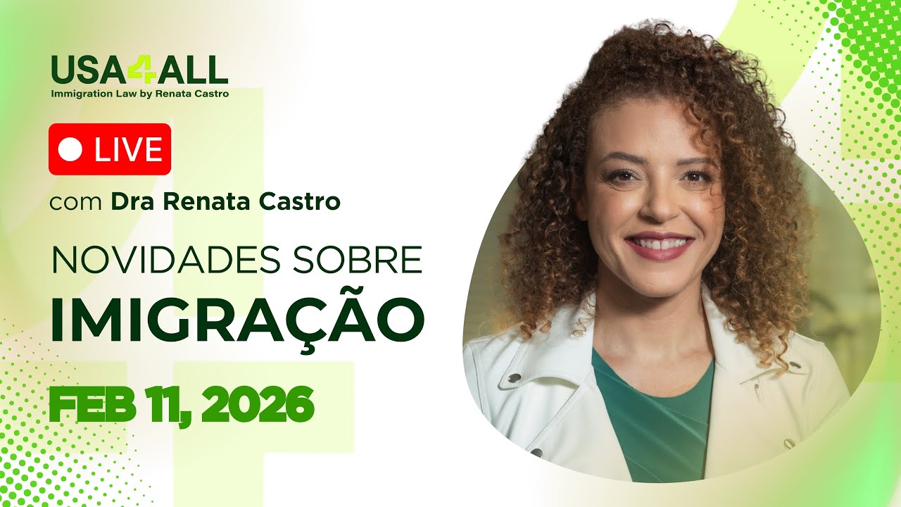 Novidades sobre imigração - AO VIVO 11 DE FEVEREIRO DE 2026