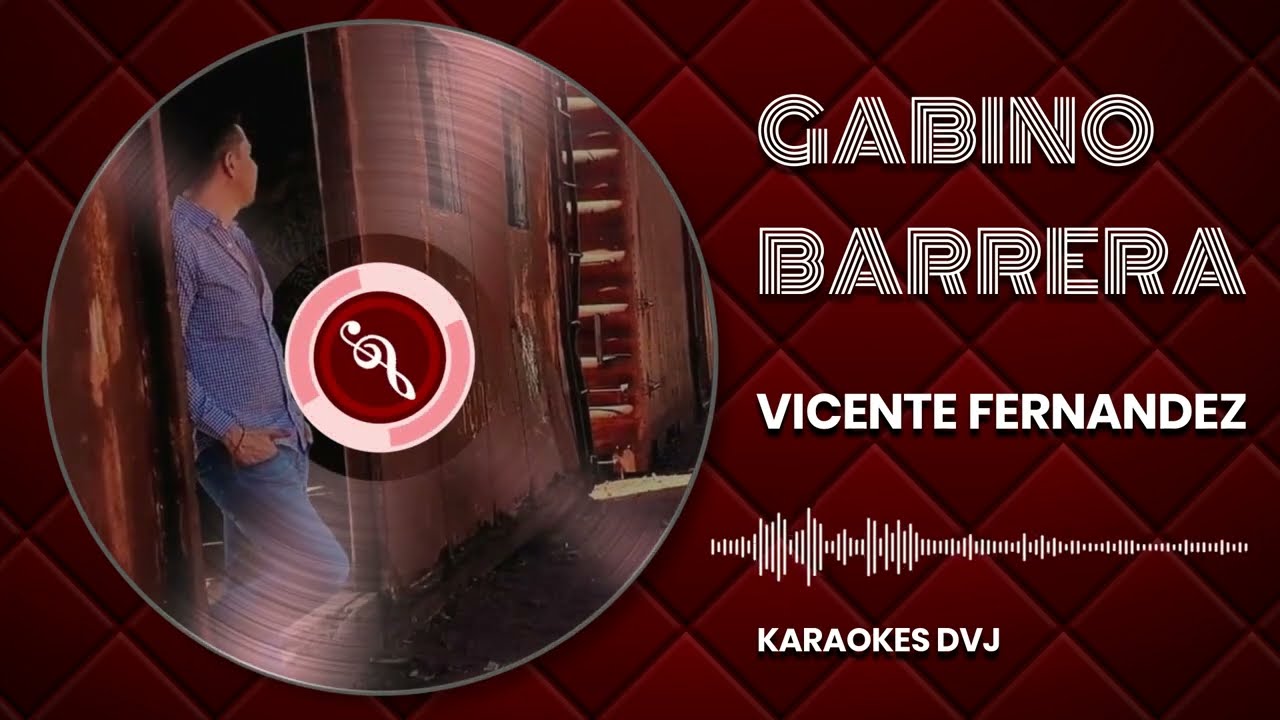 KARAOKE GABINO BARRERA VICENTE FERNANDEZ