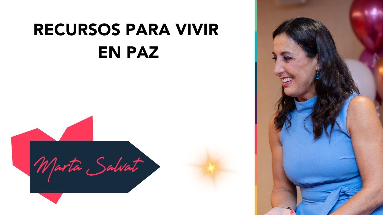 Recursos para vivir en PAZ - Taller de Marta Salvat #martasalvat #pazmental #saludmental