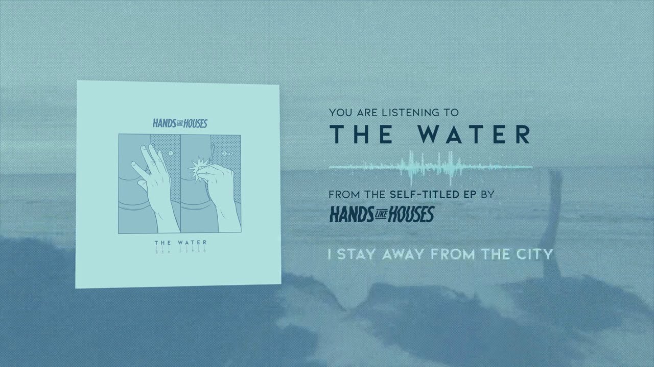 Hands Like Houses - The Water