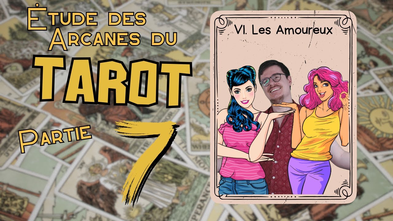 6. Les Amoureux - Étude des Arcanes du Tarot #tarot #formation