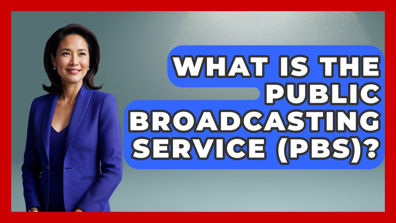 What Is The Public Broadcasting Service (PBS)? - We Are Liberal