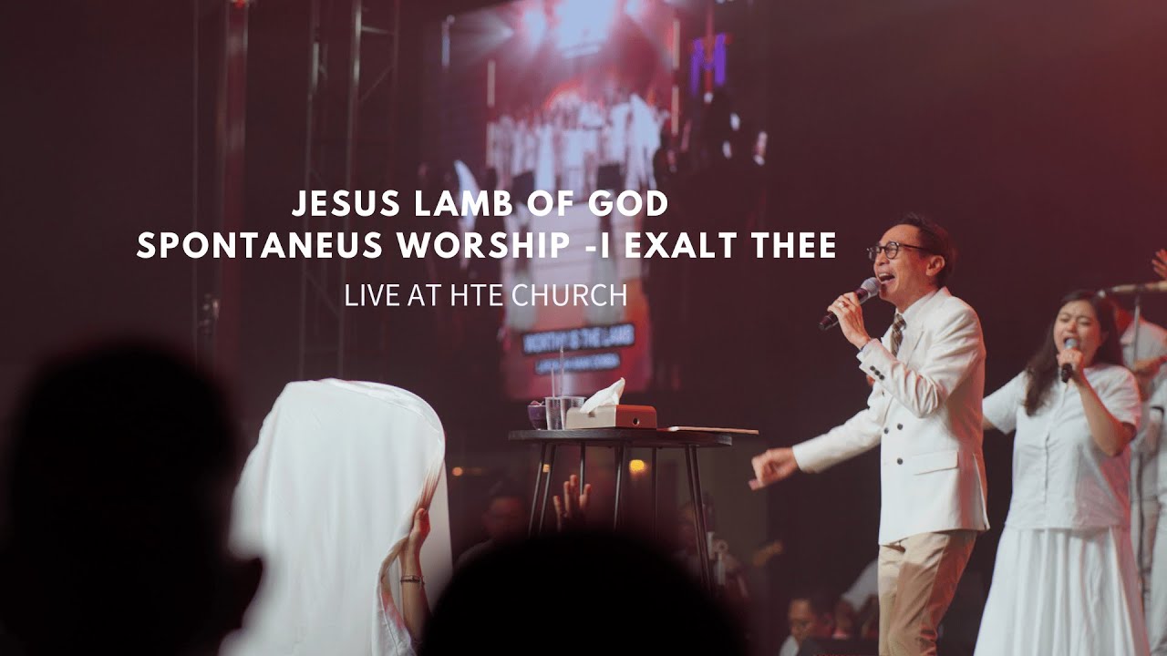 Jesus Lamb Of God - Spontaneus Worship - I Exalt Thee l  Live at HTE Church