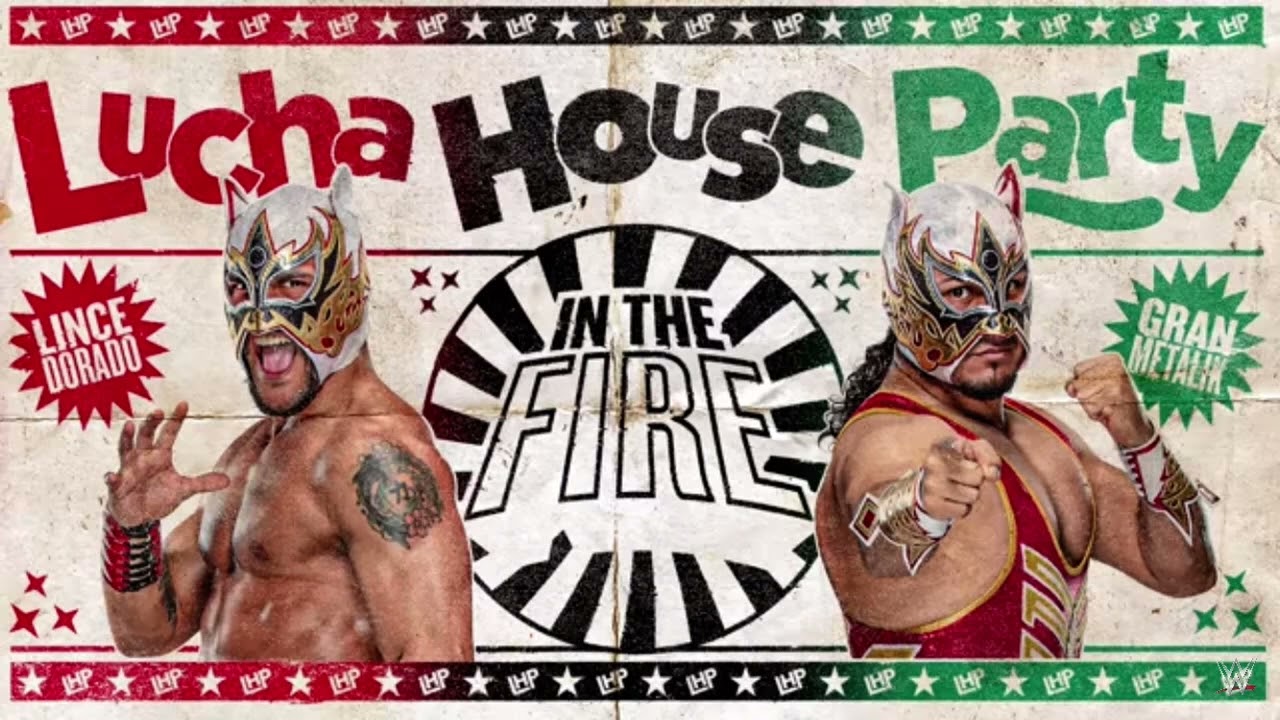 Lucha House Party - In The Fire (Entrance Theme) ⠀