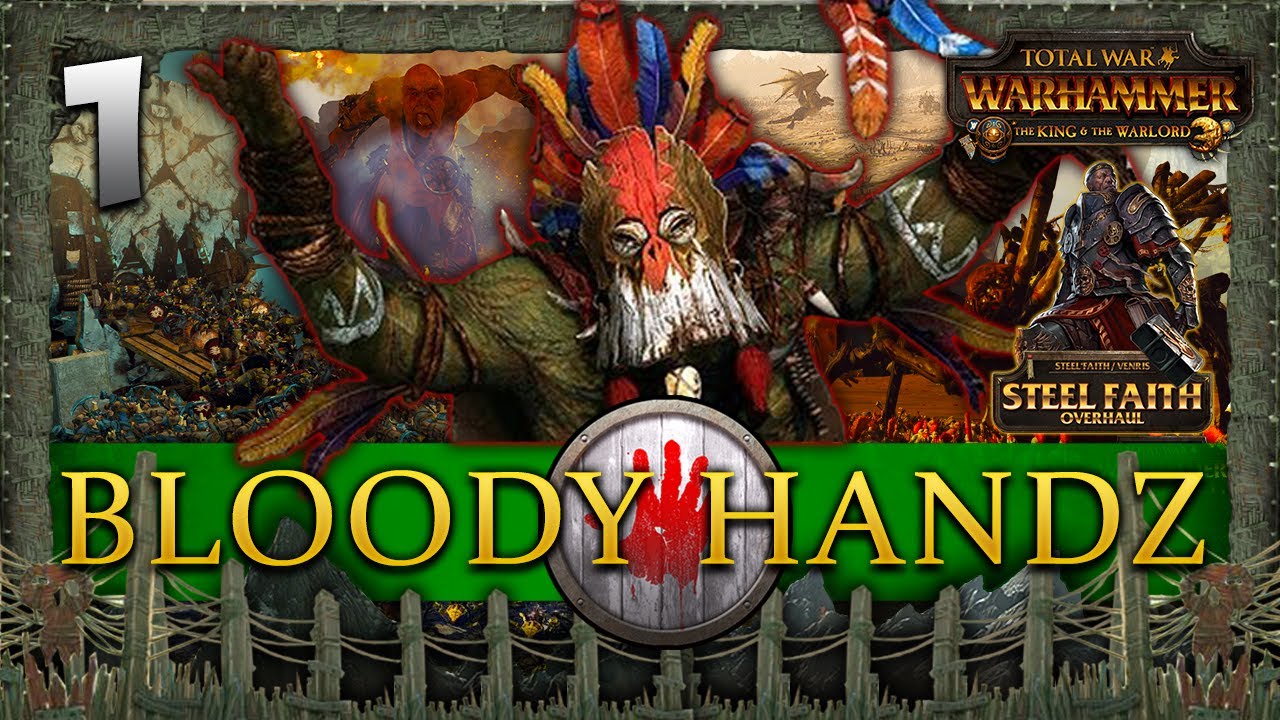 DA GREAT GREEN PROPHET IZ ERE! Total War: Warhammer - Bloody Handz - Steel Faith Mod Campaign #1