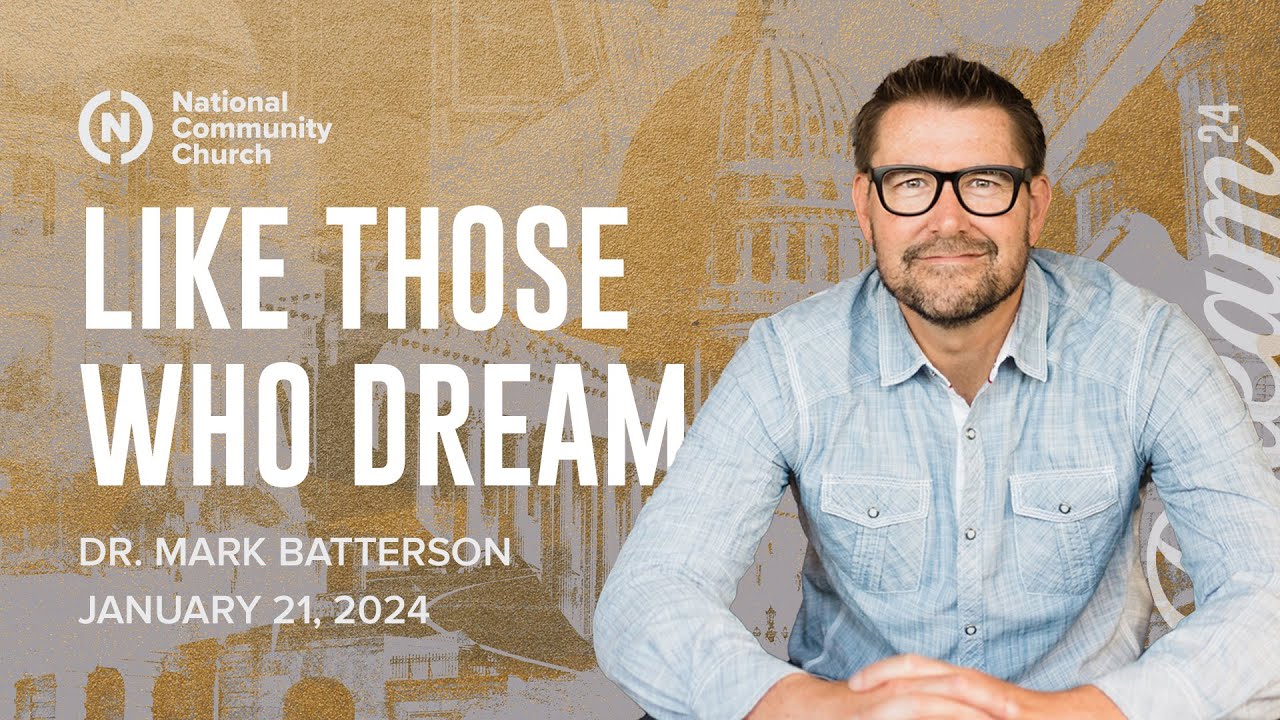Dream 24: Like Those Who Dream - Mark Batterson