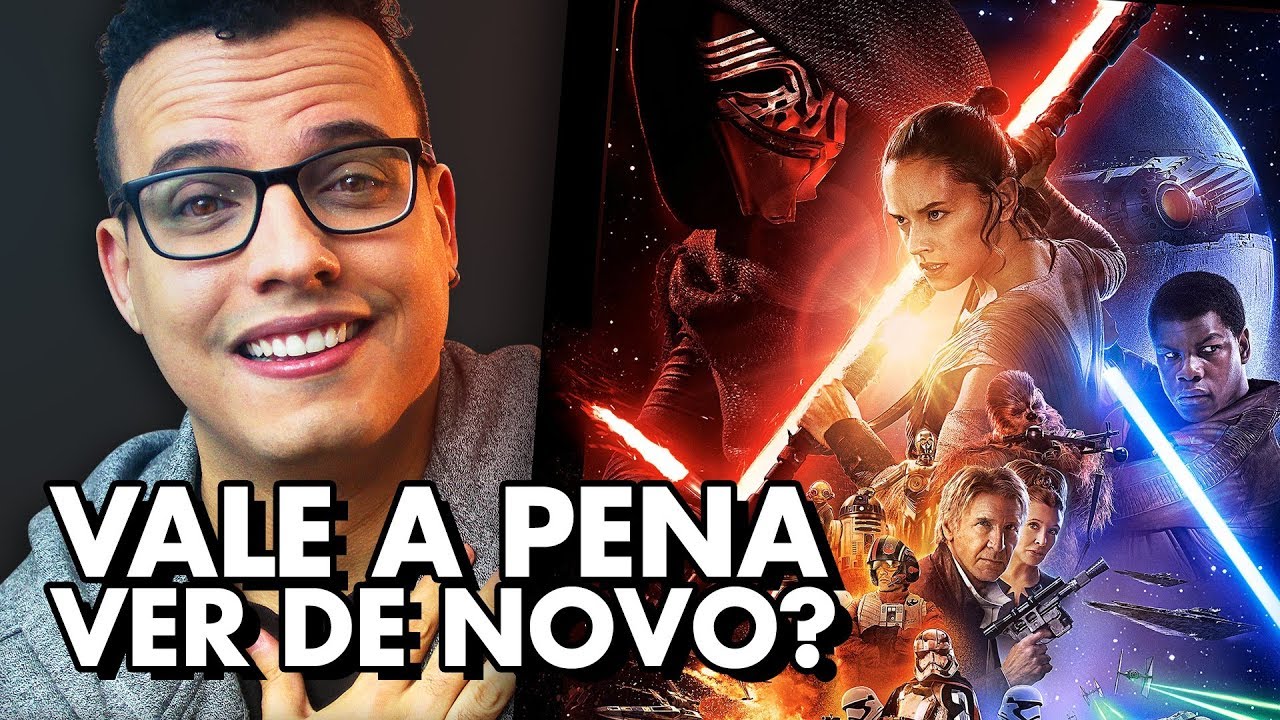 STAR WARS: O DESPERTAR DA FORÇA, 2015: Vale a Pena Ver de Novo?