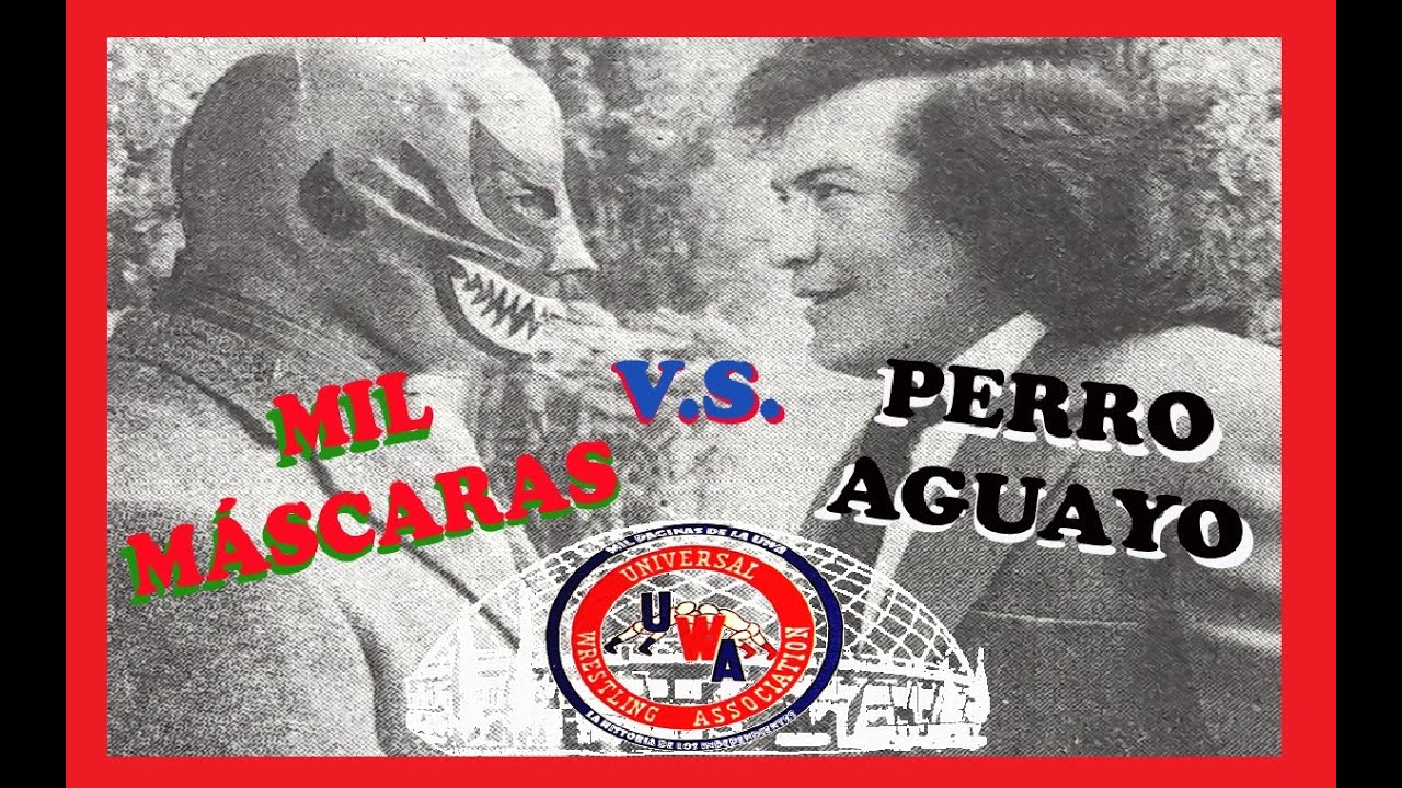 MIL MÁSCARAS V.S.  PERRO AGUAYO ¡MANO A MANO!