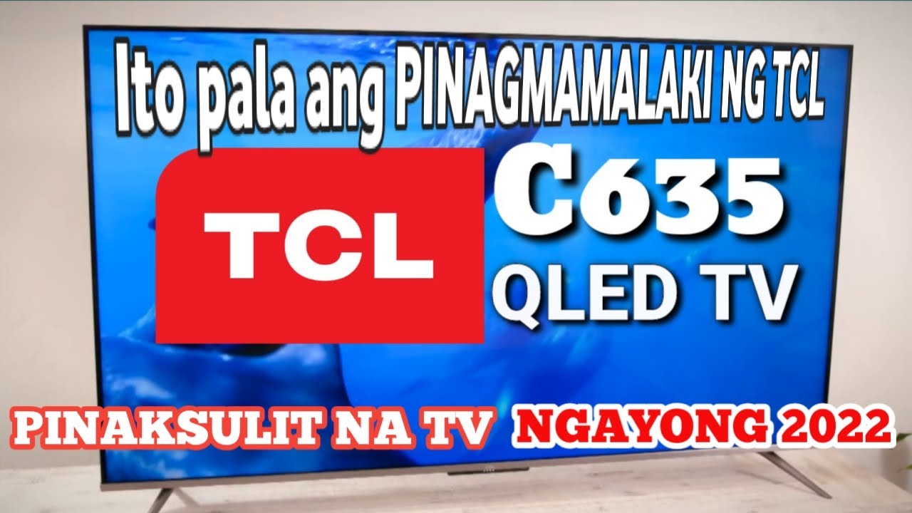 TCL C635 QLED TV | Pinaka sulit na TV ngayong 2022