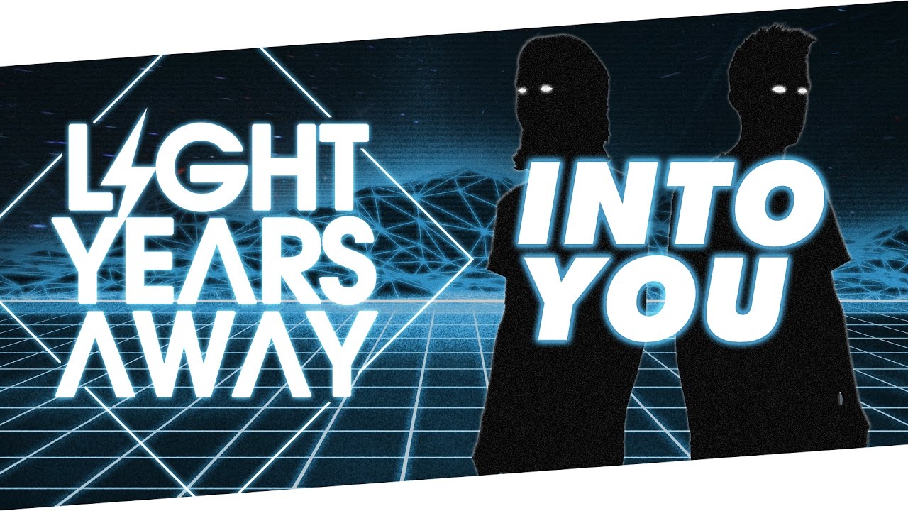 Light Years Away - Into You