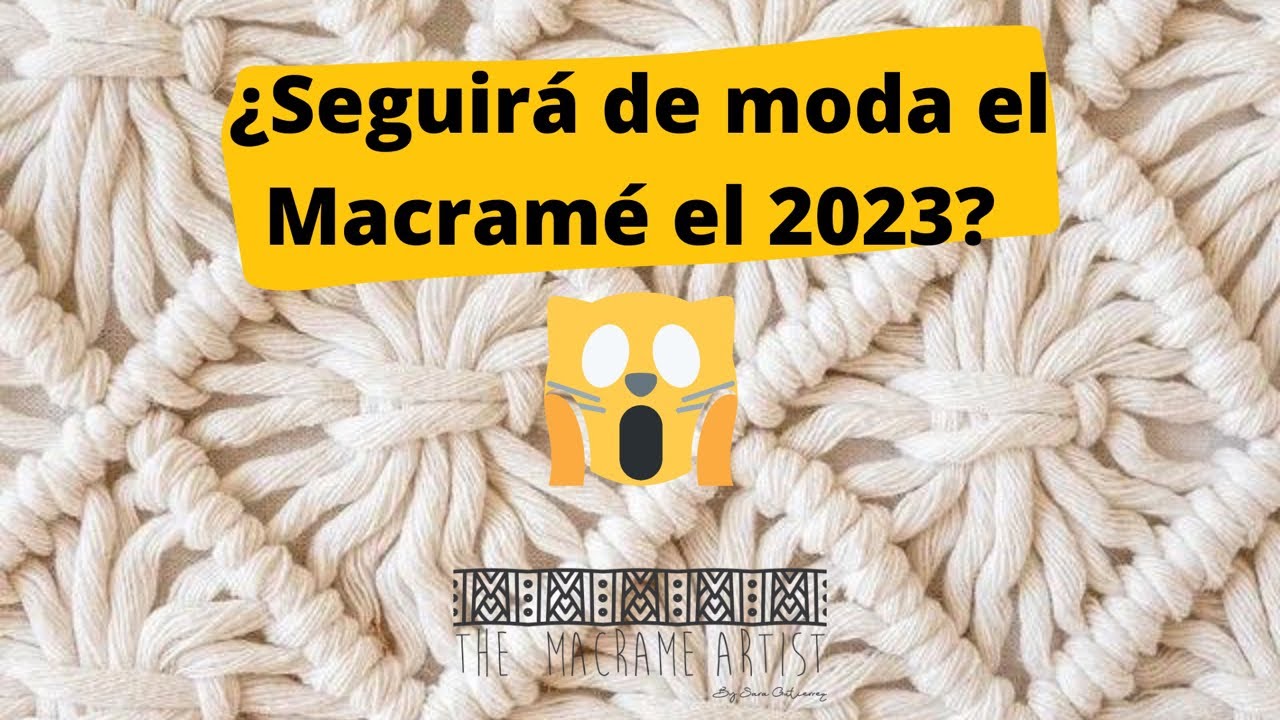 &iquest;El Macram&eacute; seguir&aacute; de moda en 2023? Descubre 5 tendencias