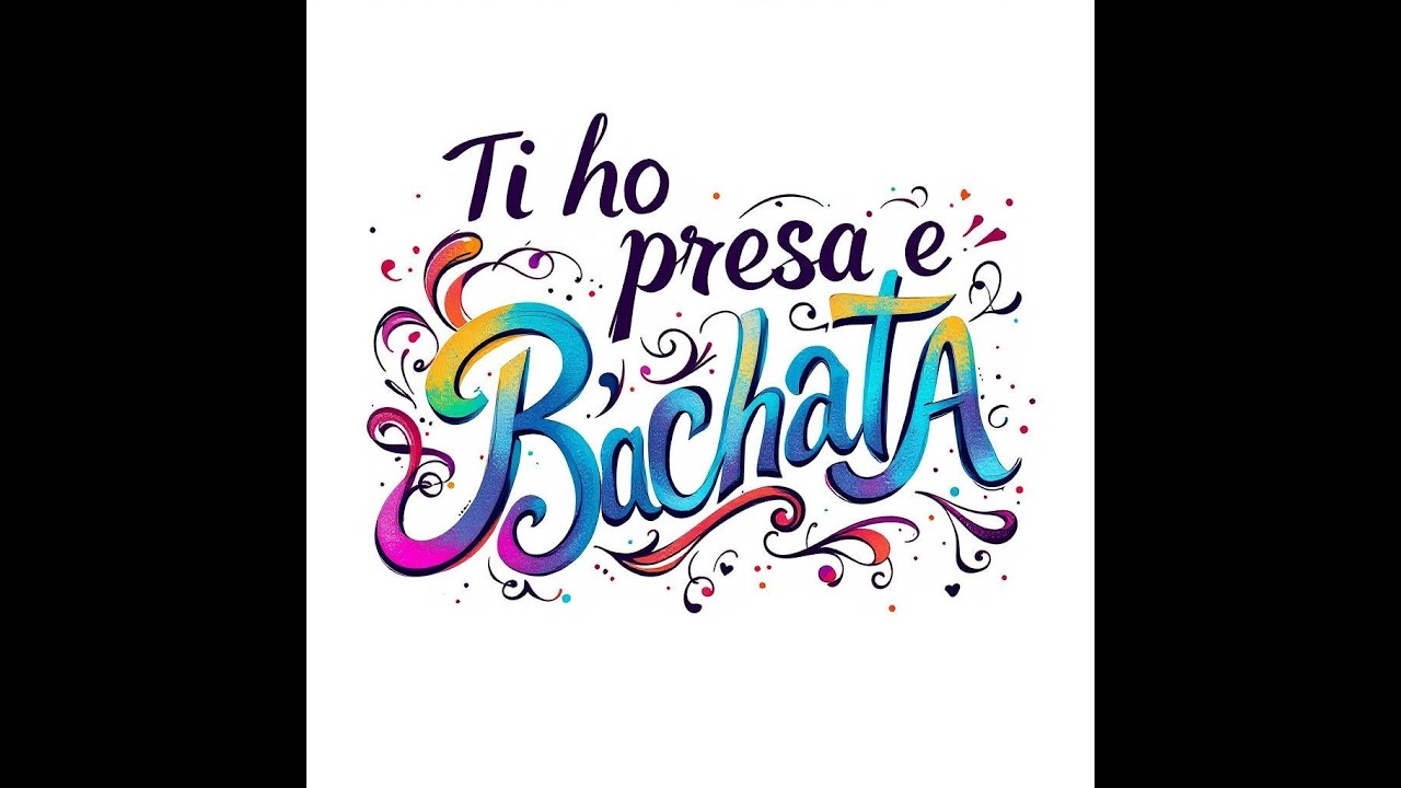 Ti ho presa e Bachata