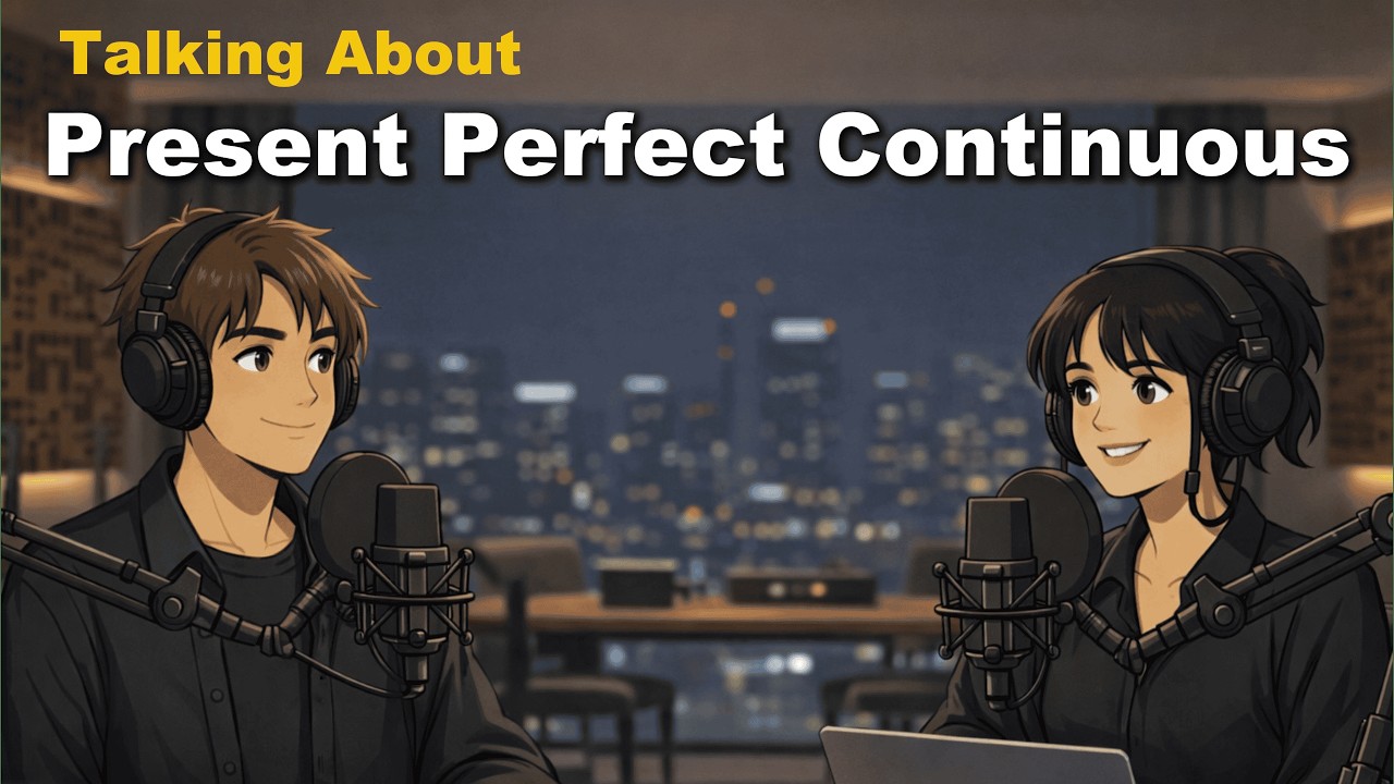 How to use Present Perfect Continuous Tense | Easy English Conversation Practice