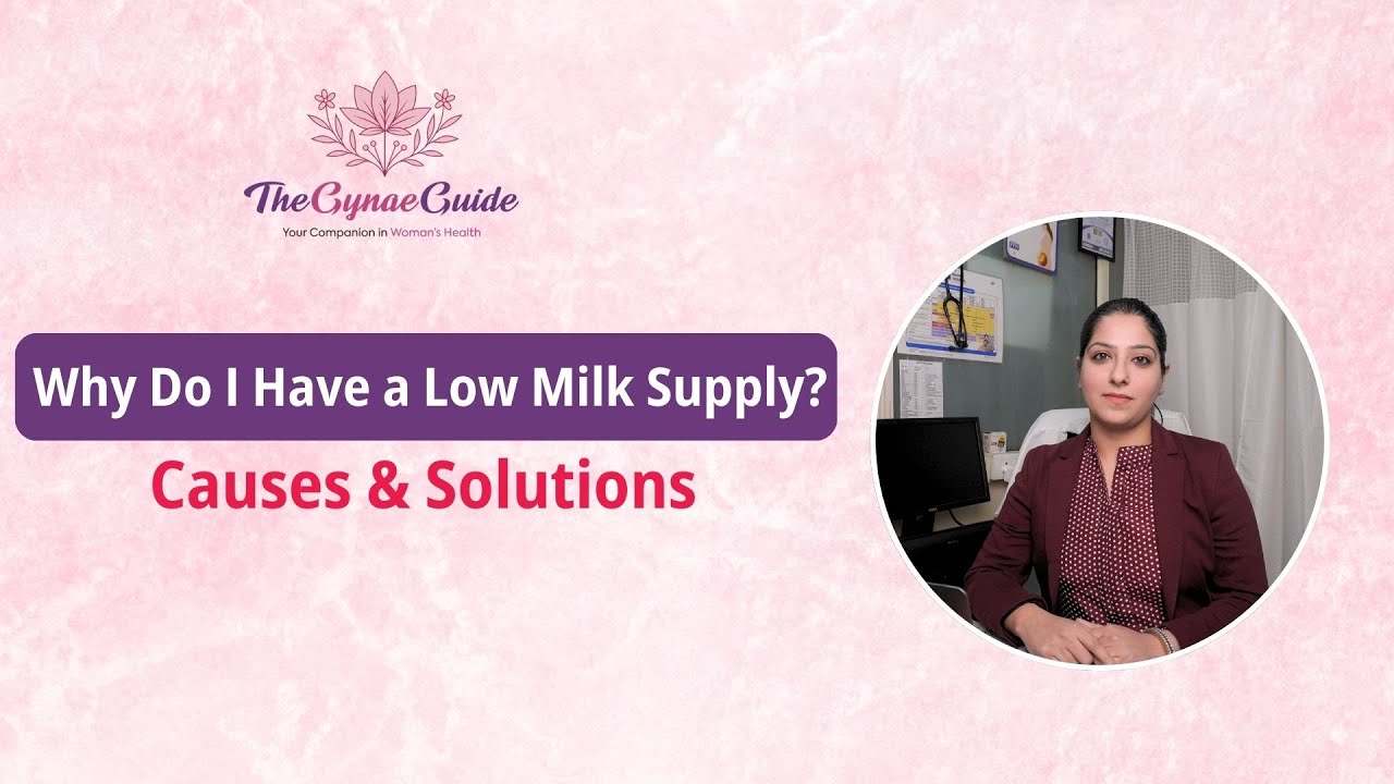Why Do I Have a Low Milk Supply? | Causes & Solutions Explained by a Gynecologist | The Gynae Guide
