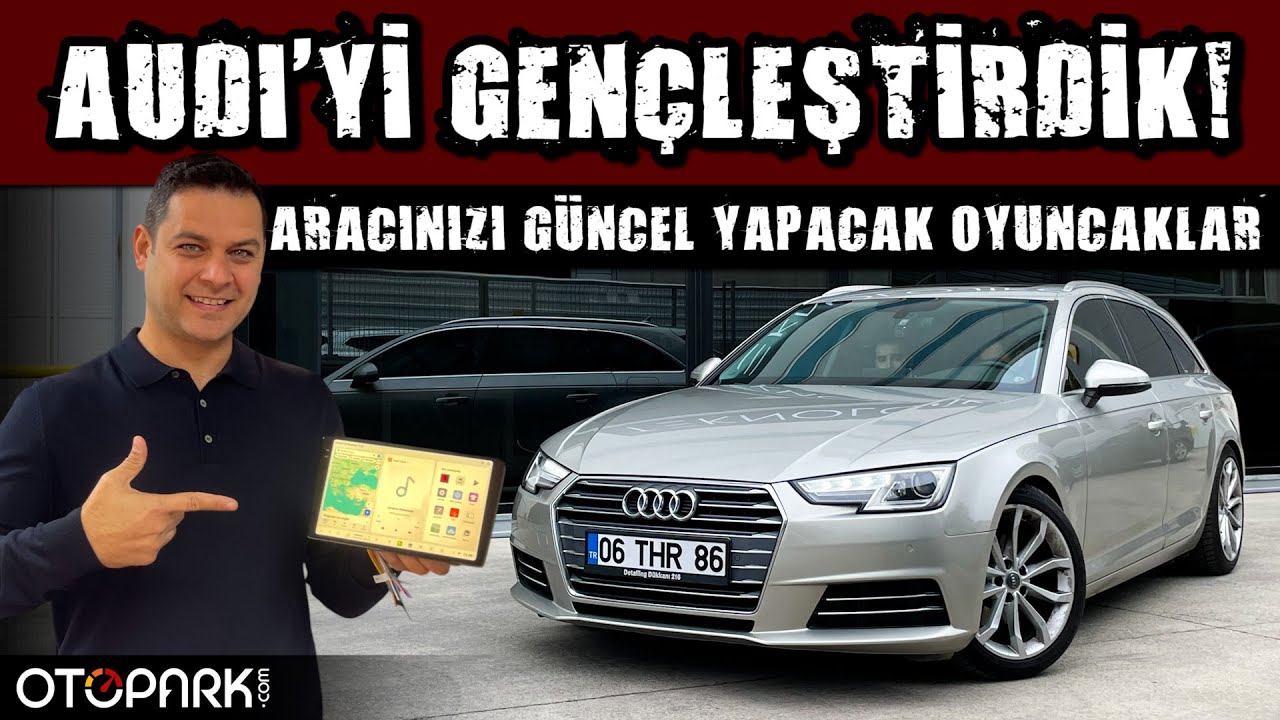 Audi A4 Avant'a Teknolojik Yenilikler! YouTube, Netflix, Kamera ve dahası! | Otopark.com