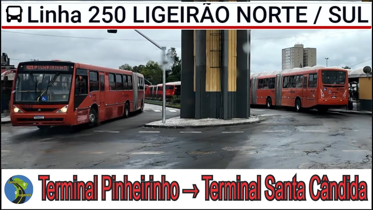 CURITIBA PR BRASIL - Linha 250 LIGEIRÃO NORTE / SUL Terminal Pinheirinho → Terminal Santa Cândida