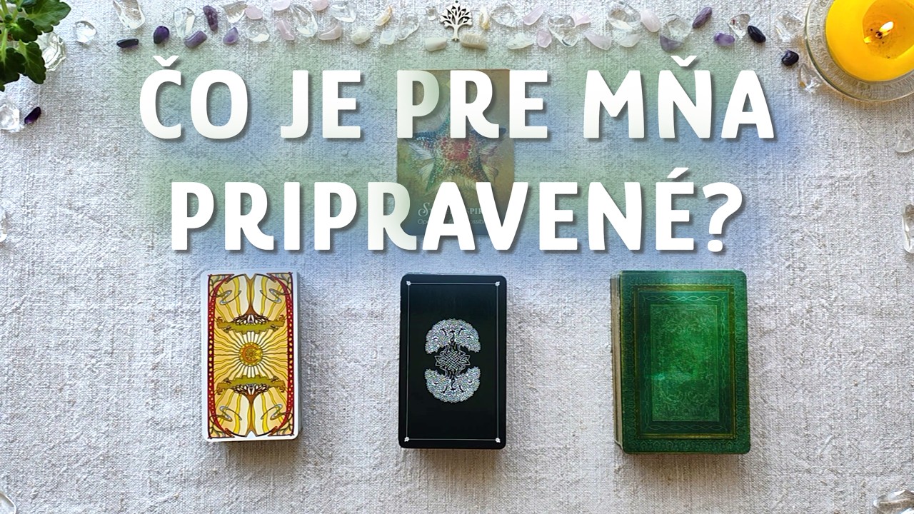 Čo mi príde (ako prvé) do života, keď sa otvorím nekonečným možnostiam? - výklad kariet