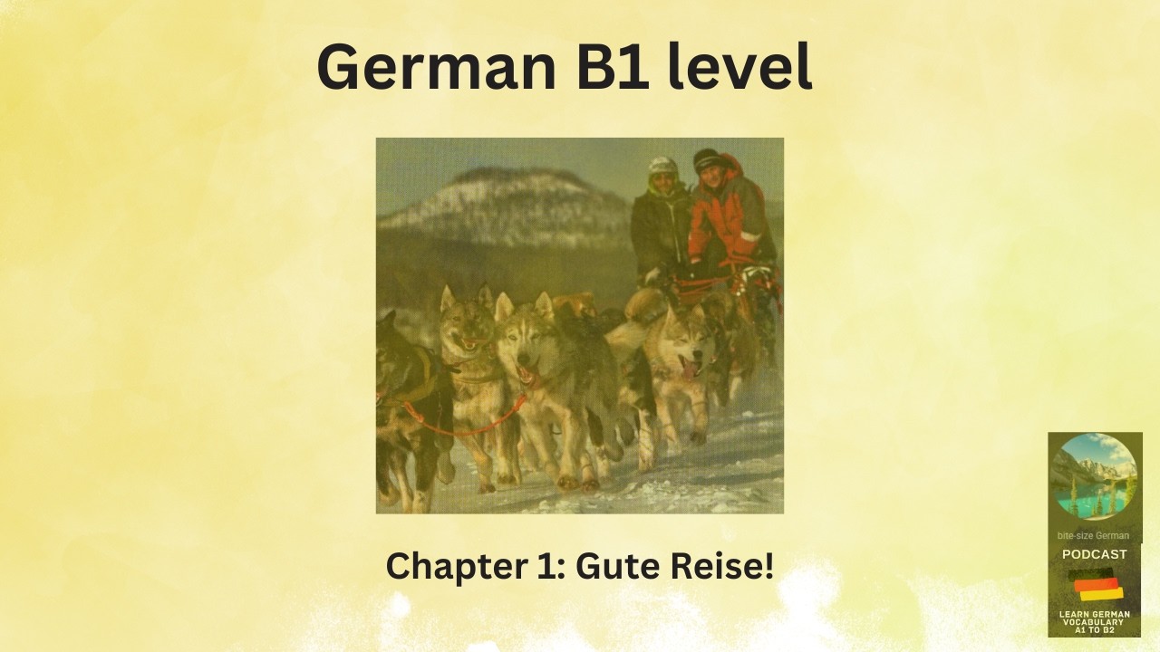 Learn German Vocabulary with Pronunciation B1 – Chapter 1: Gute Reise! (Part 1)