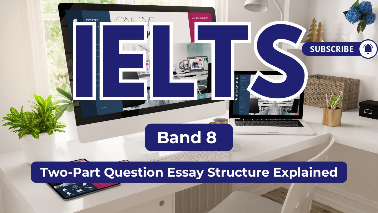 IELTS Writing Task 2 Band 8: Two-Part Question Essay | Sample Answer + Structure Explained