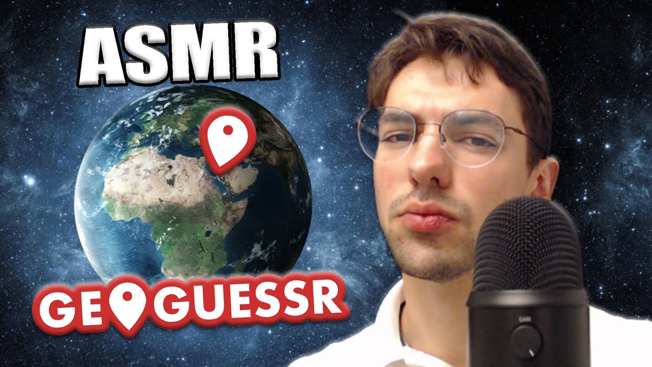 ASMR on devine tout sur GEOGUESSR 🌍