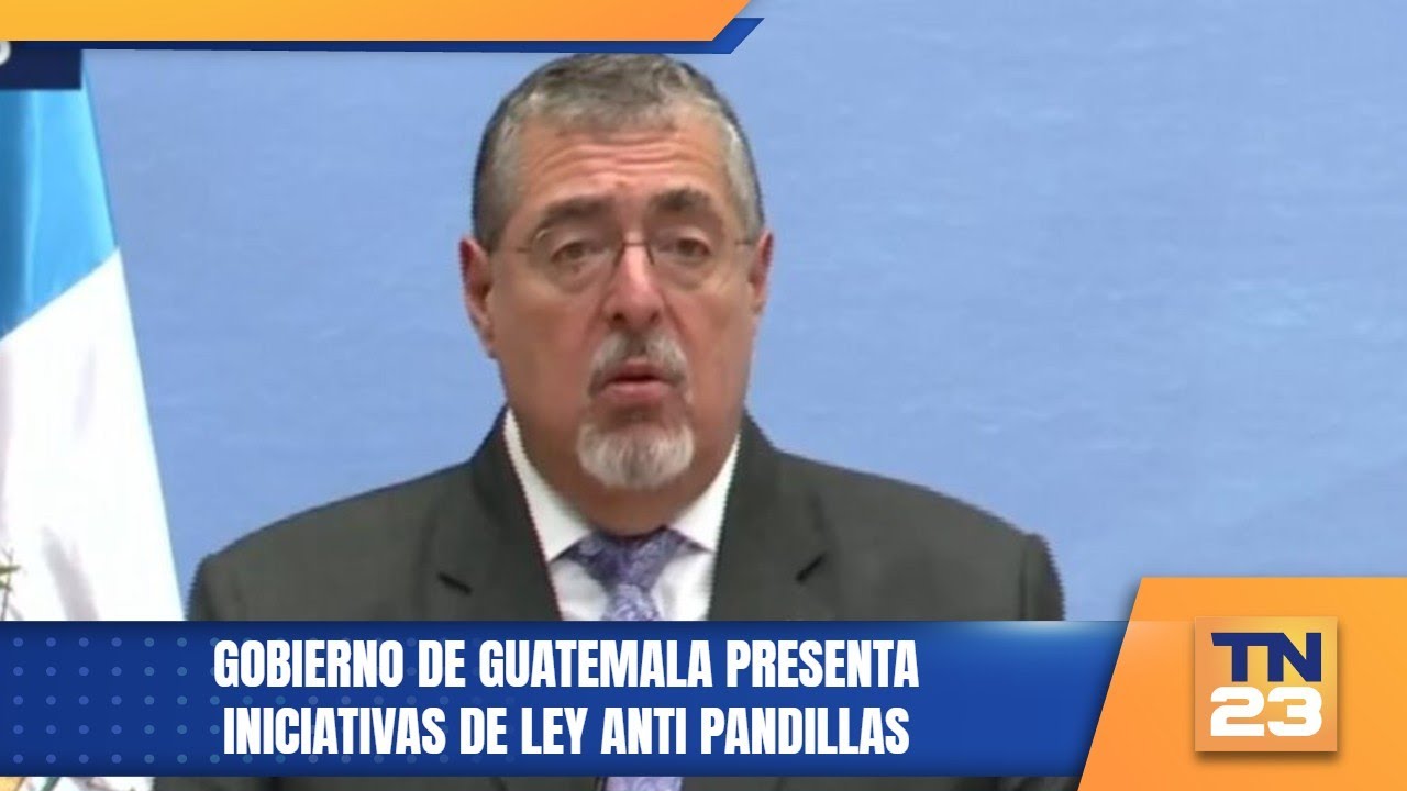 Gobierno de Guatemala presenta iniciativas de ley anti pandillas