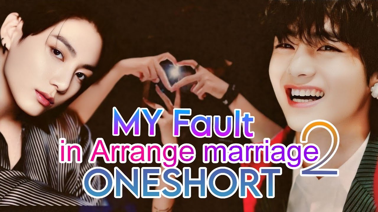 My fault (in arrange marriage) Oneshort drama  part 2 taekook ff love  story..