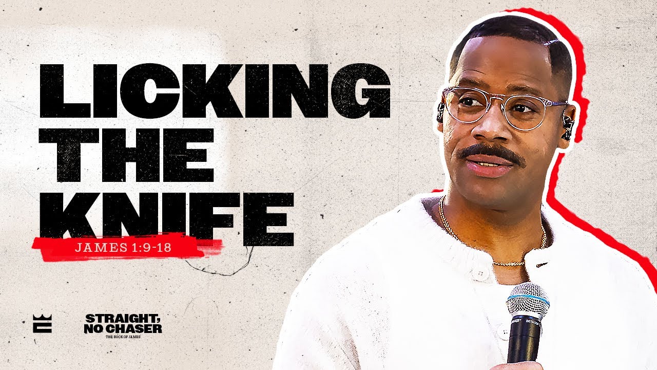 Licking The Knife — Pastor Brandon Watts | James 1: 9-18