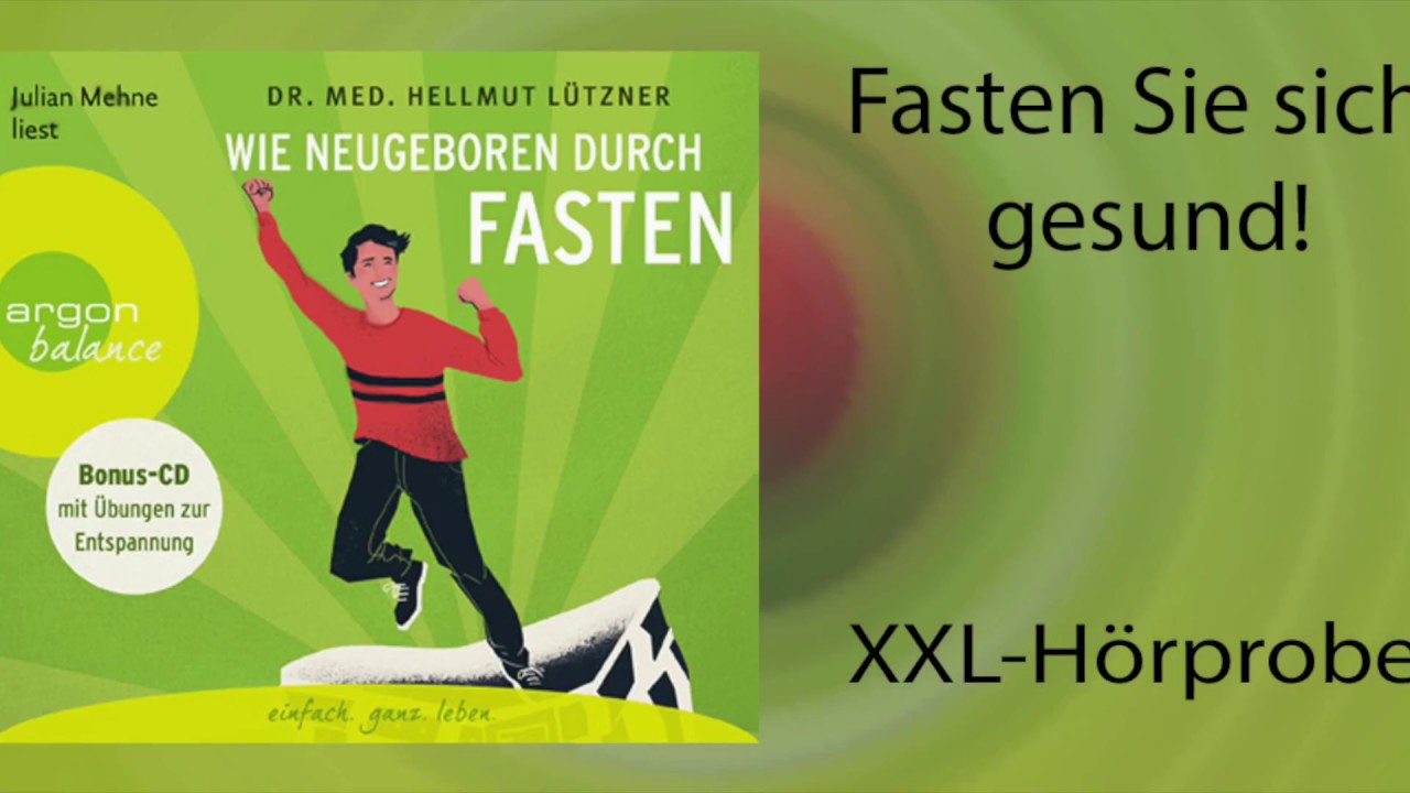 Hellmut Lützner: Wie neugeboren durch Fasten XXL Hörprobe
