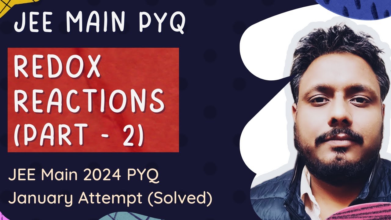 Redox Reactions (Part 2) | Previous years JEE Main questions Solved (2024 January attempt PYQ)