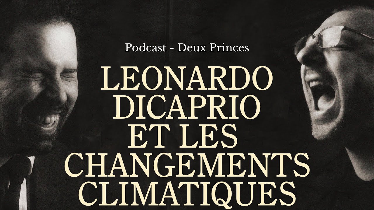 Deux Princes - Leonardo DiCaprio et les changements climatiques