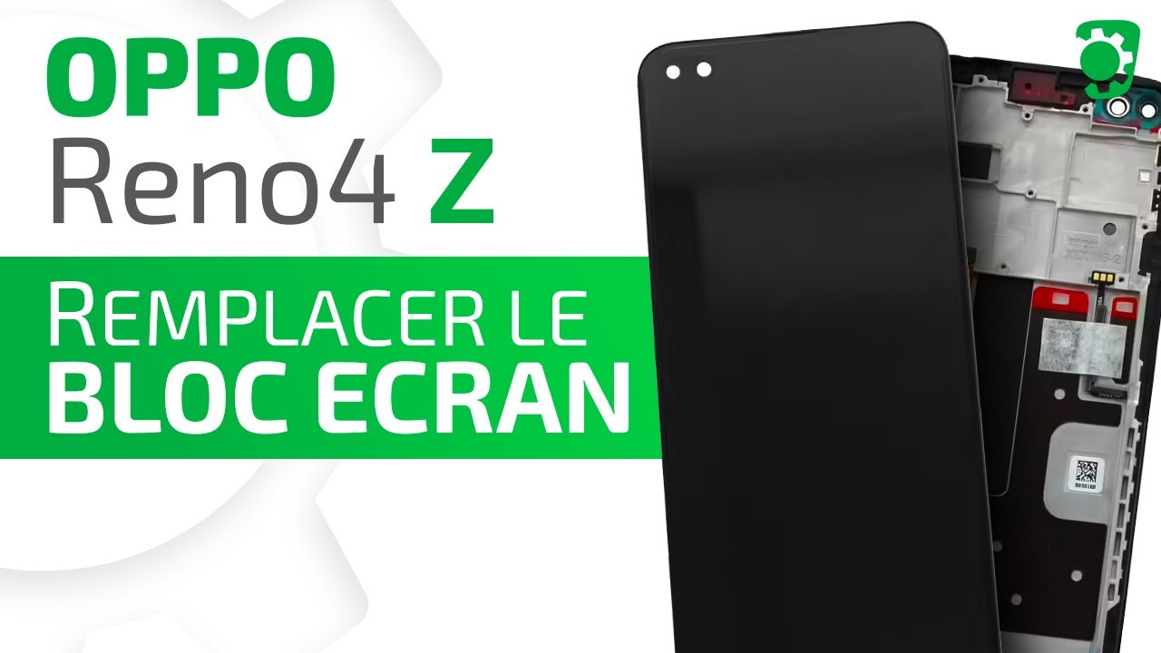 Comment changer le bloc écran du Oppo Reno4 Z ? Tuto Brico-phone