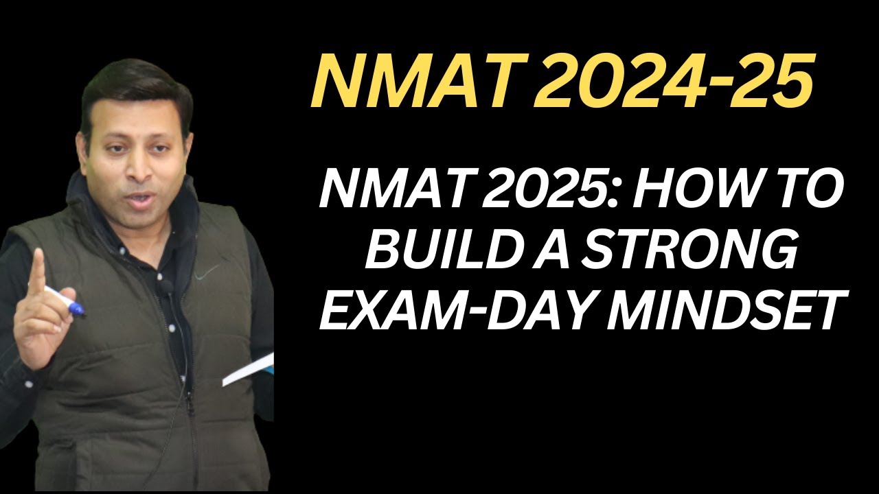 NMAT 2025: How to Build a Strong Exam-Day Mindset