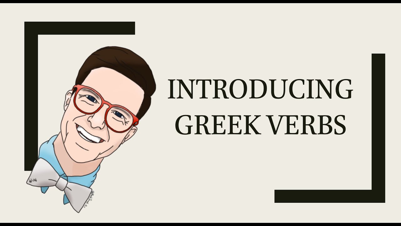 Introducing Koine Greek Verbs