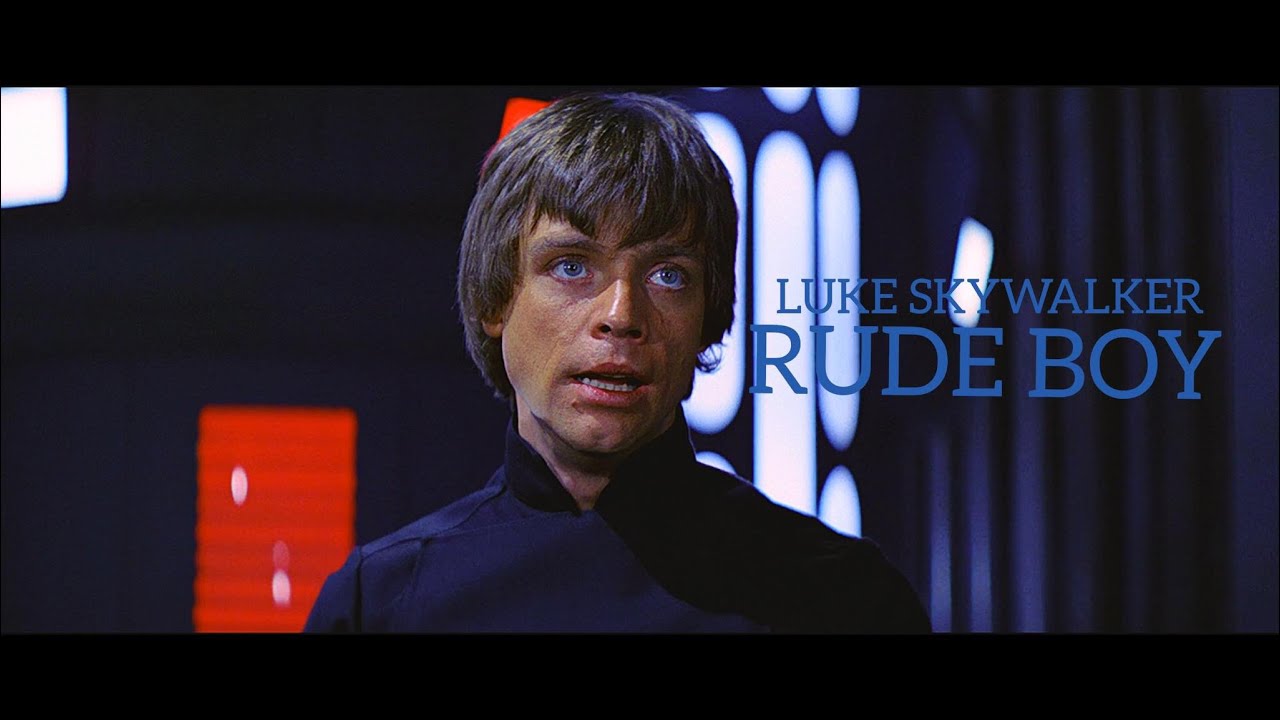 Luke Skywalker || Rude Boy