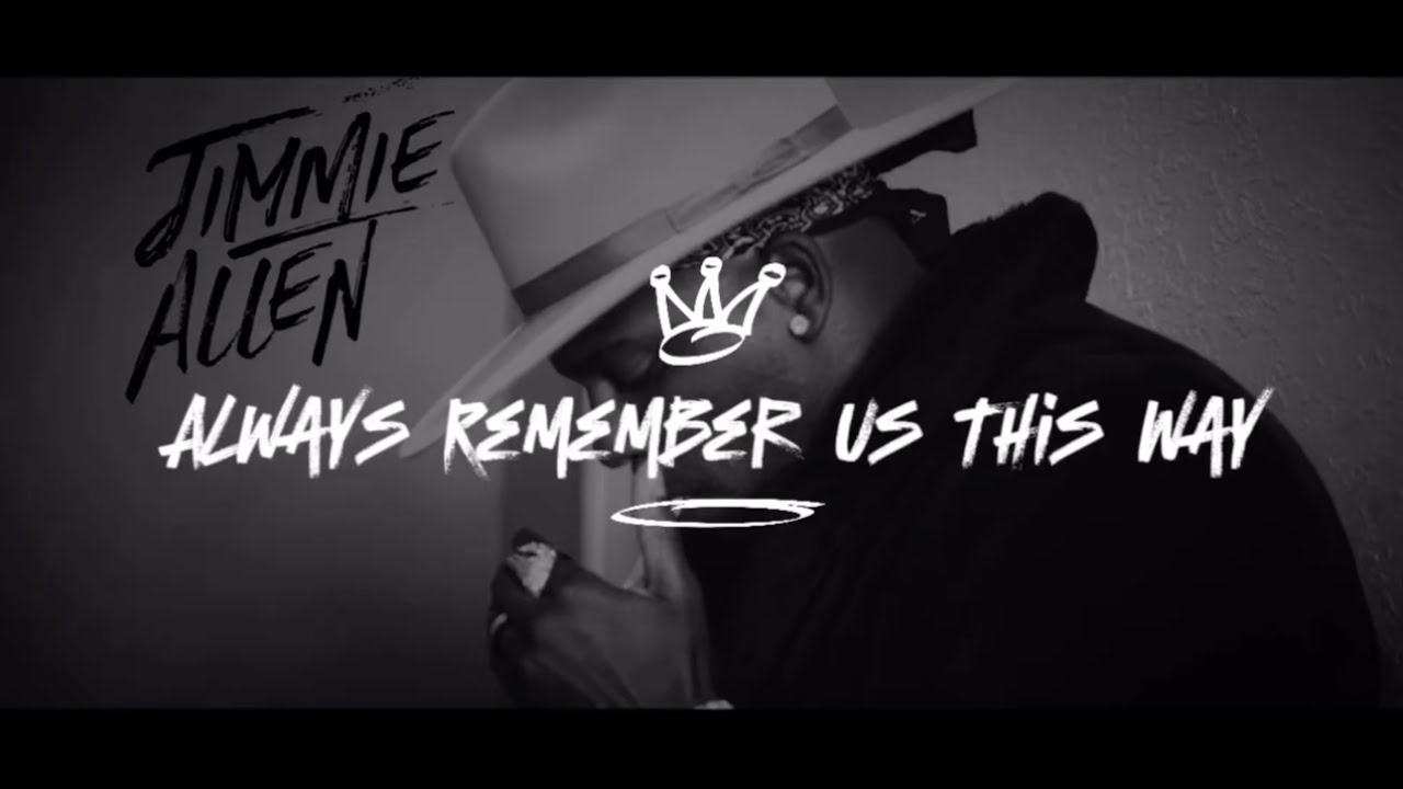 Jimmie Allen - Always Remember Us This Way (Official Music Video)