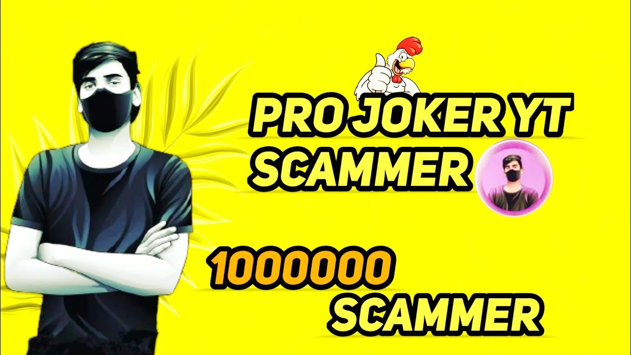 @jokerogScammer | PRo Joker YT Biggest Scammer PUBG lite | pro joker YT ID Scammer | XPRO STAR