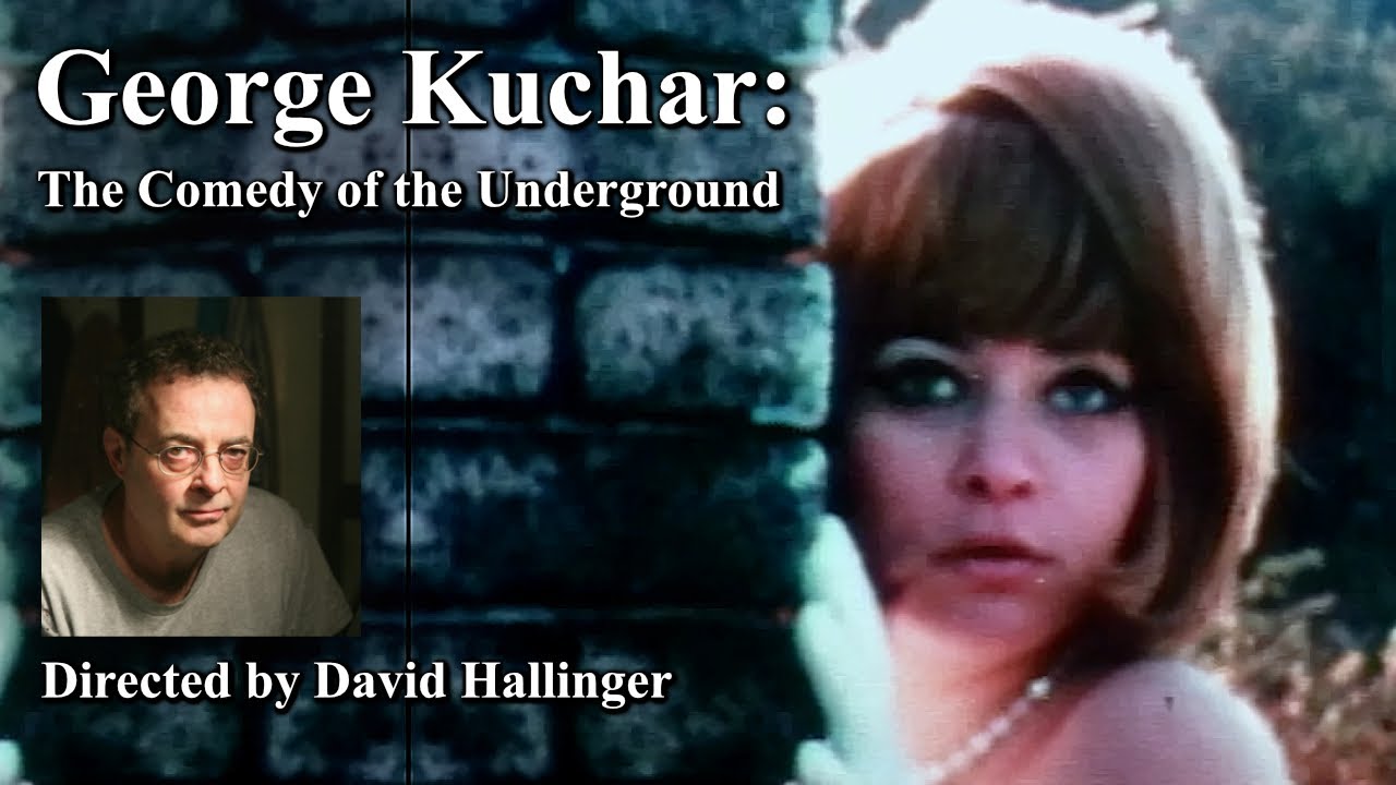 George Kuchar: The Comedy of the Underground - Directed by David Hallinger