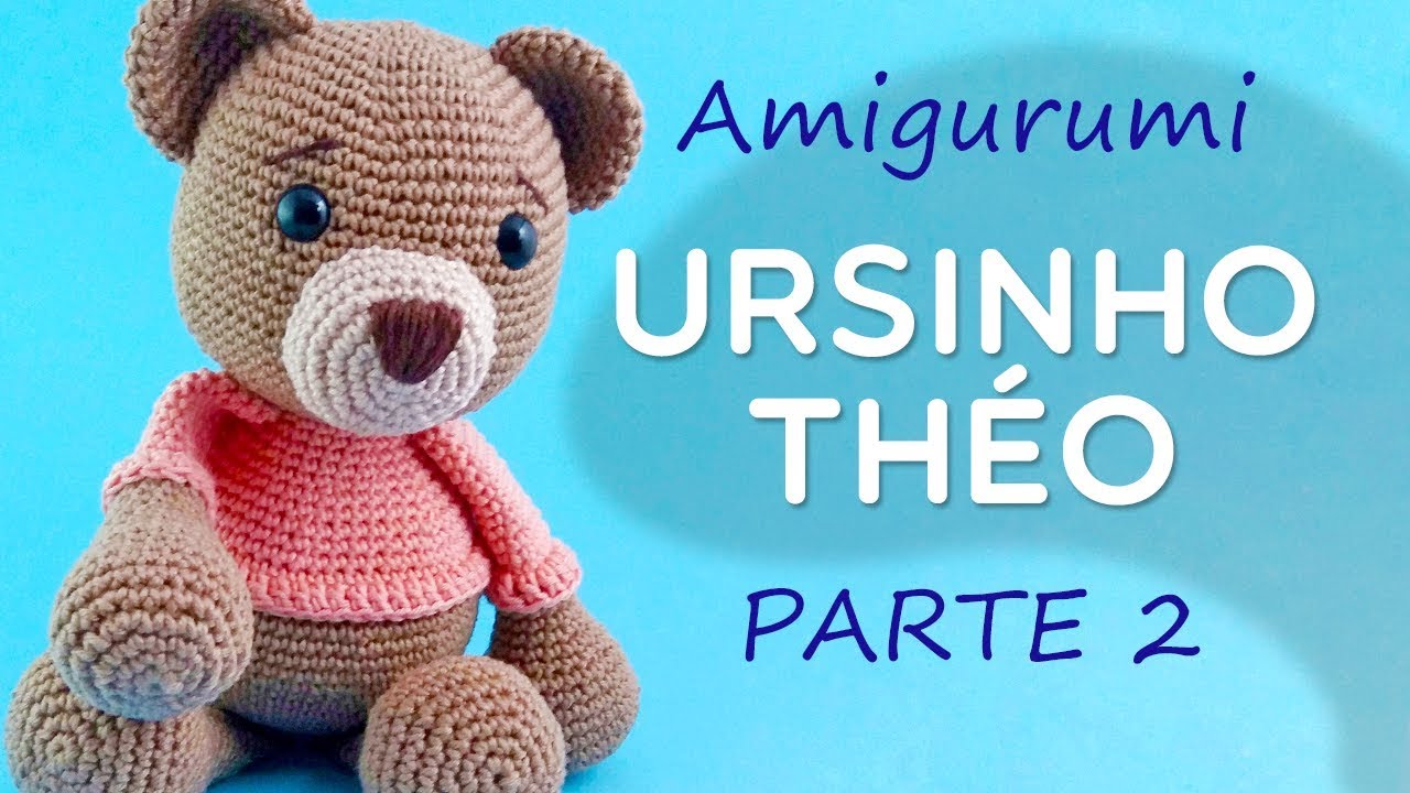 Amigurumi Bear Th&eacute;o Часть 2 - Шаг за шагом от Gl&ecirc; Negri