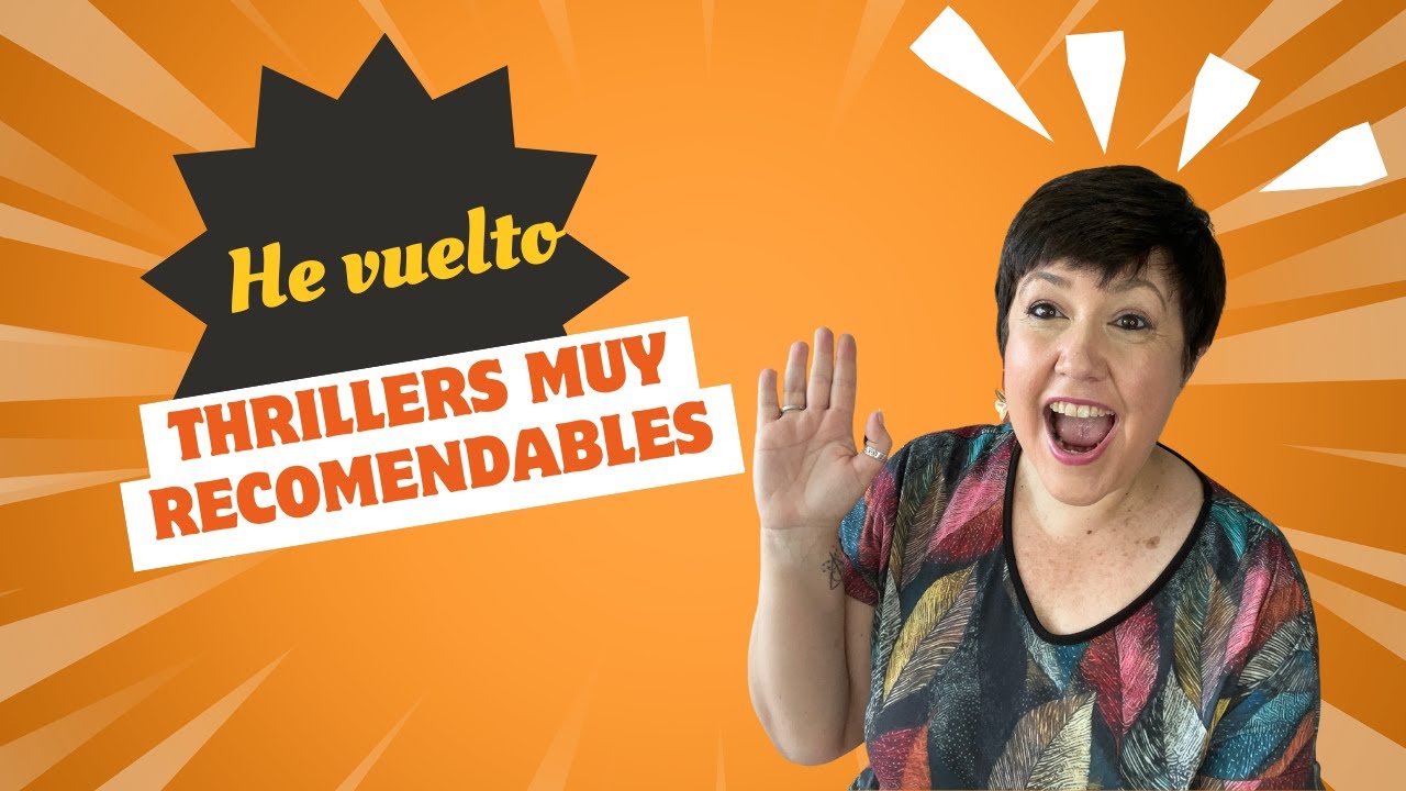 He vuelto con mucho thriller