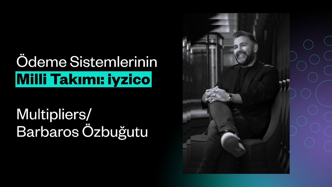 Ödeme Sistemlerinin Milli Takımı - iyzico / Multipliers: Barbaros Özbuğutu