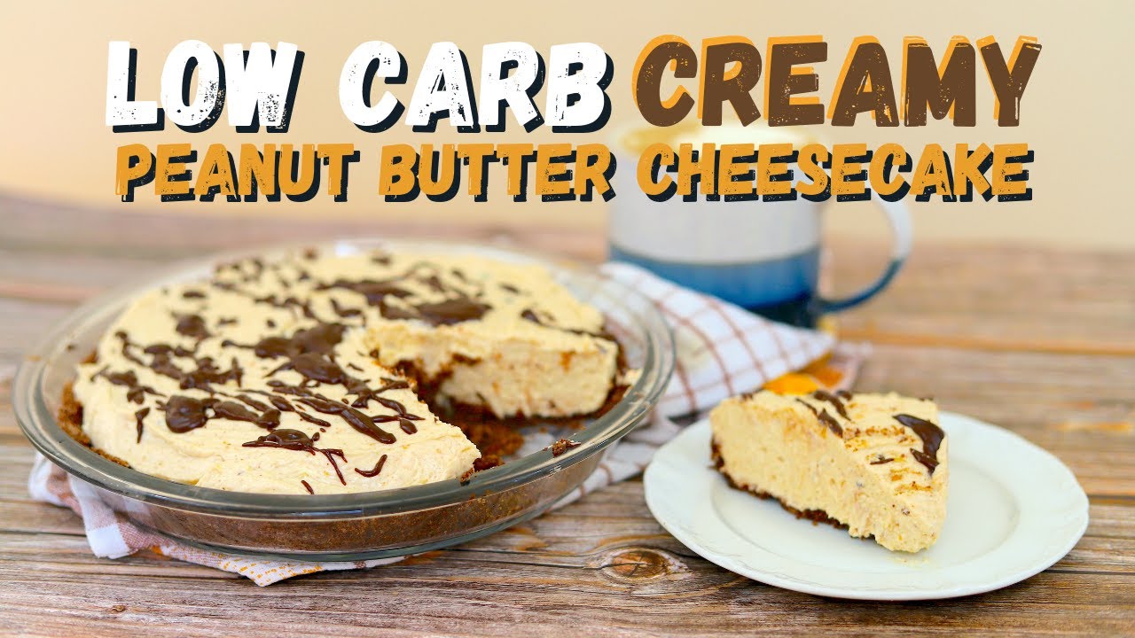 Low Carb Creamy Peanut Butter Cheesecake - Keto, Low Carb and Diabetes Friendly