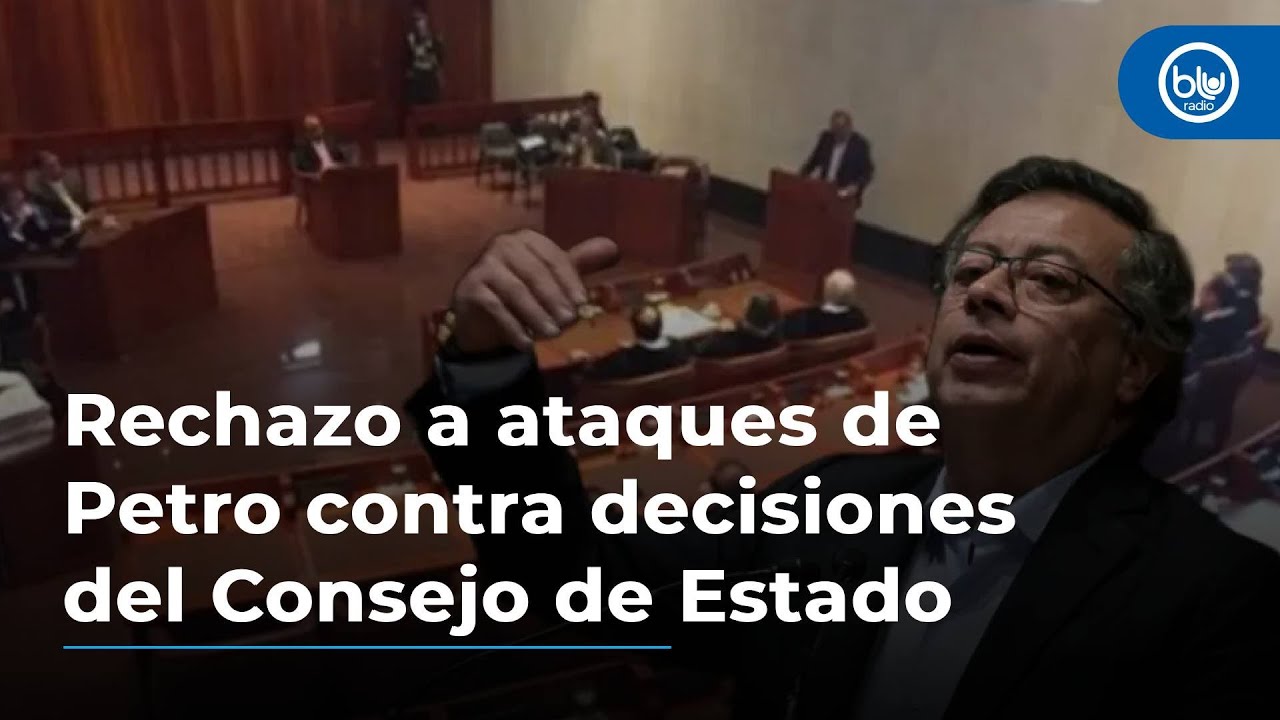 Consejo de Estado rechaza ataques de Petro contra decisiones del alto tribunal