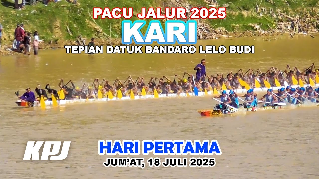 Pacu Jalur Hari Pertama di Kari (18 Juli 2025)